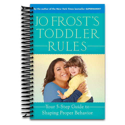 Jo Frost's Toddler Rules: Your 5-Step Guide to Shaping Proper Behavior   (Spiral bound)