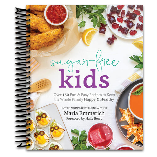 Sugar-Free Kids: Over 150 Fun & Easy Recipes to Keep the Whole Family Happy & Healthy   (Spiral bound)