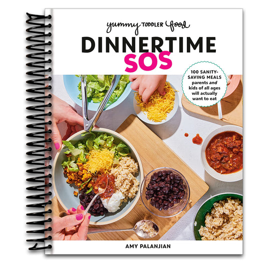 Yummy Toddler Food: Dinnertime SOS: 100 Sanity-Saving Meals Parents and Kids of All Ages Will Actually Want to Eat: A Cookbook   (Spiral bound)