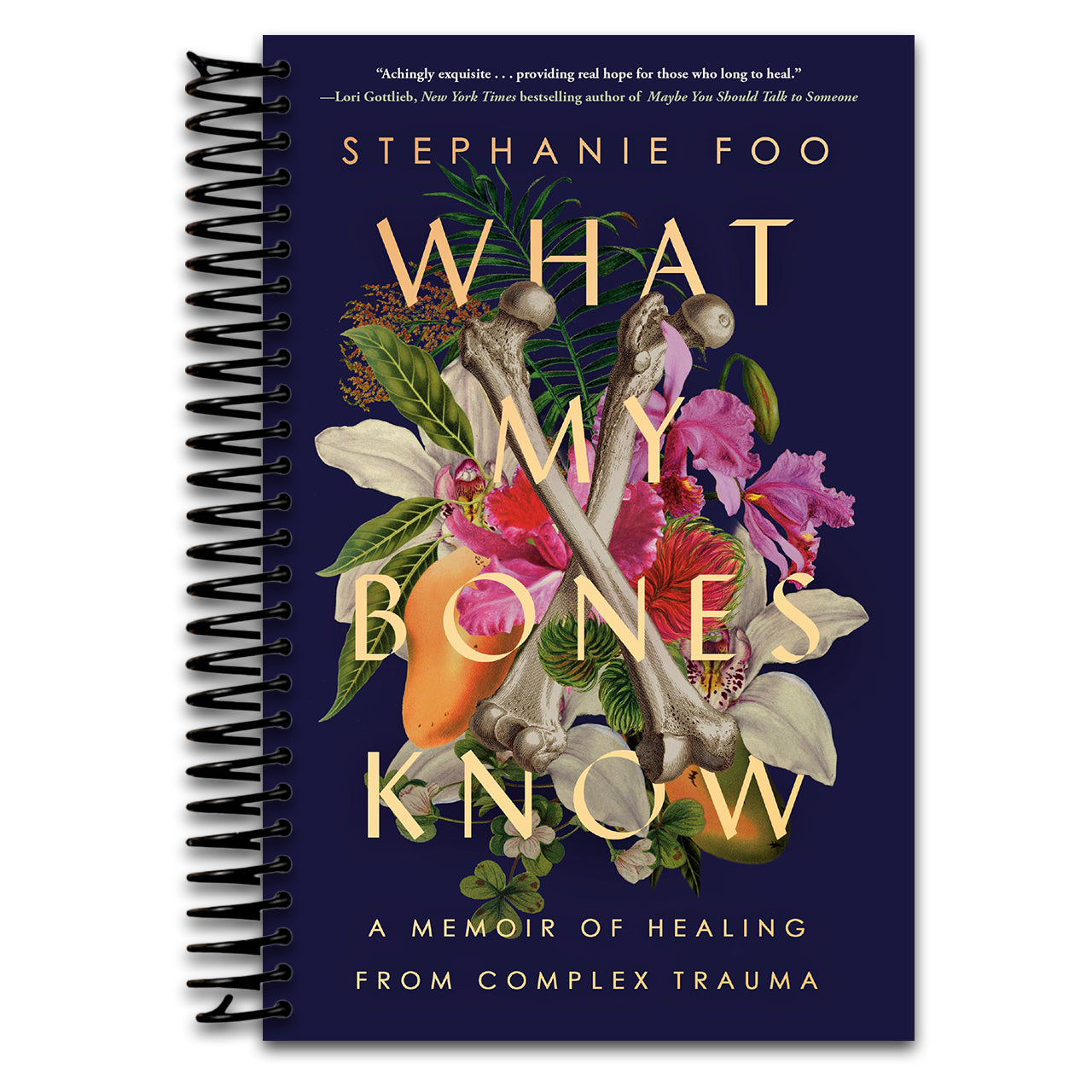 What My Bones Know: A Memoir of Healing from Complex Trauma   (Spiral bound)
