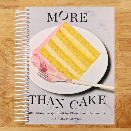 More Than Cake: 100 Baking Recipes Built for Pleasure and Community (Spiral bound) Happy Coil spiral bound book