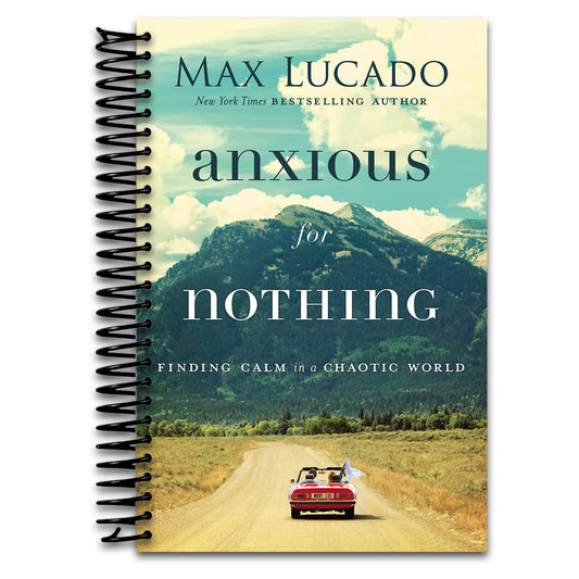 Anxious for Nothing: Finding Calm in a Chaotic World