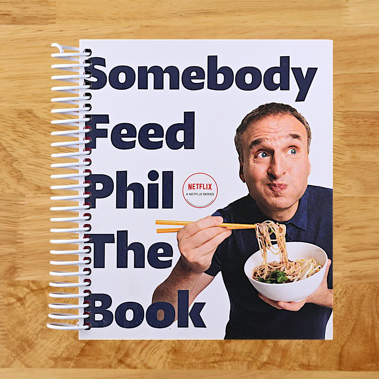 Somebody Feed Phil the Book: Untold Stories, Behind-the-Scenes Photos and Favorite Recipes: A Cookbook