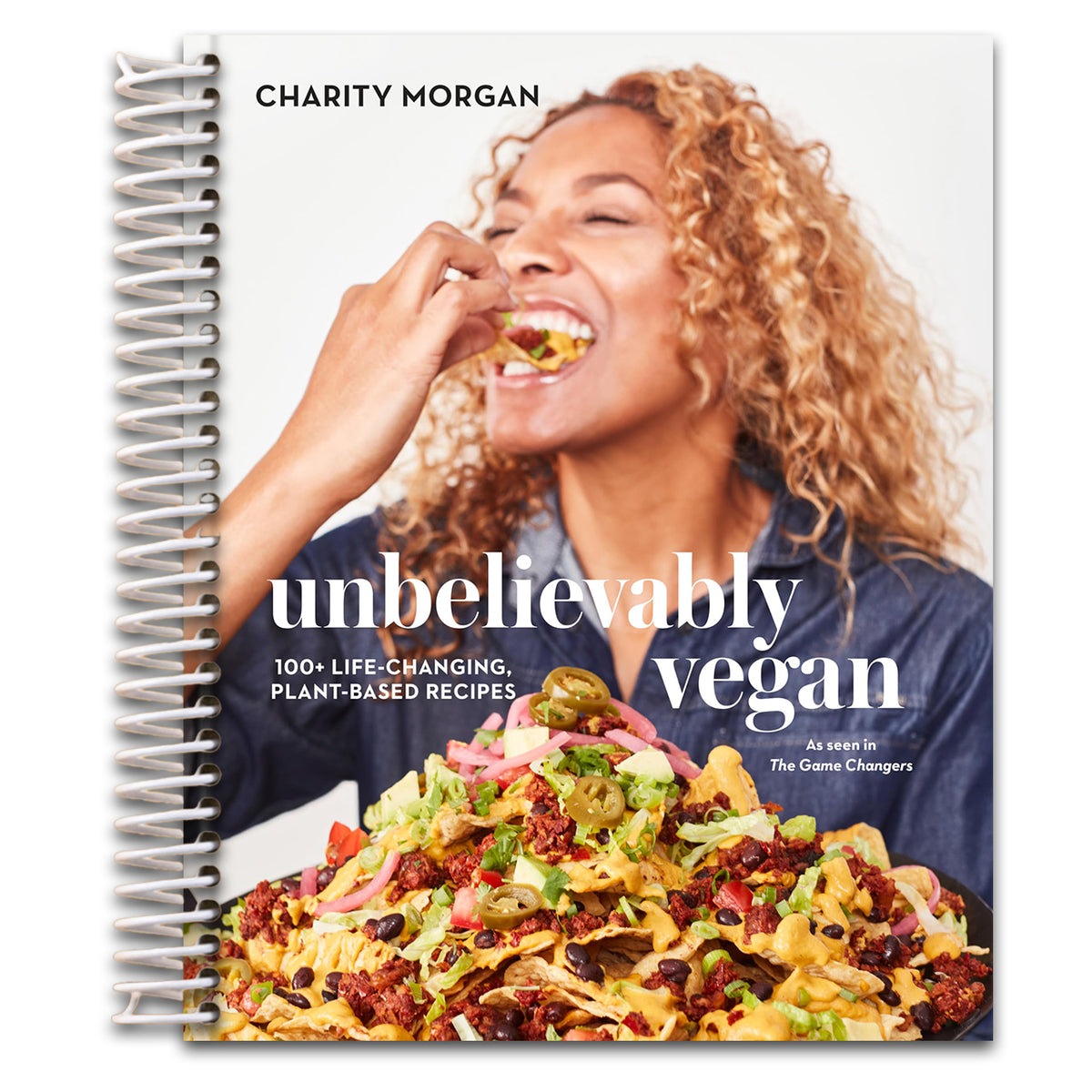 Unbelievably Vegan: 100+ Life-Changing, Plant-Based Recipes: A Cookbook