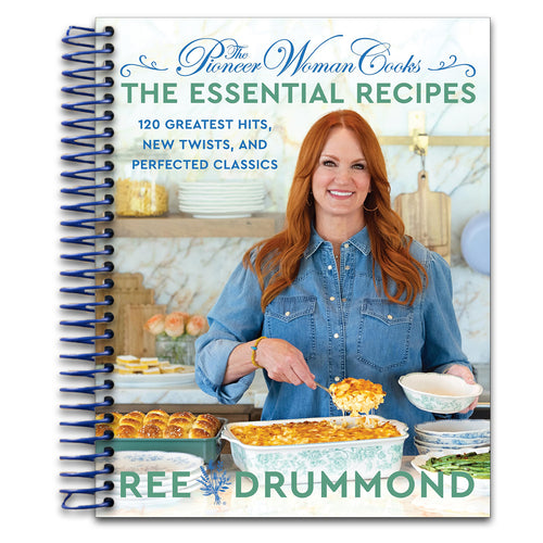 The Pioneer Woman Cooks―The Essential Recipes: 120 Greatest Hits, New Twists, and Perfected Classics – The Bestselling Foolproof Guide for Home Cooks   (Spiral bound)
