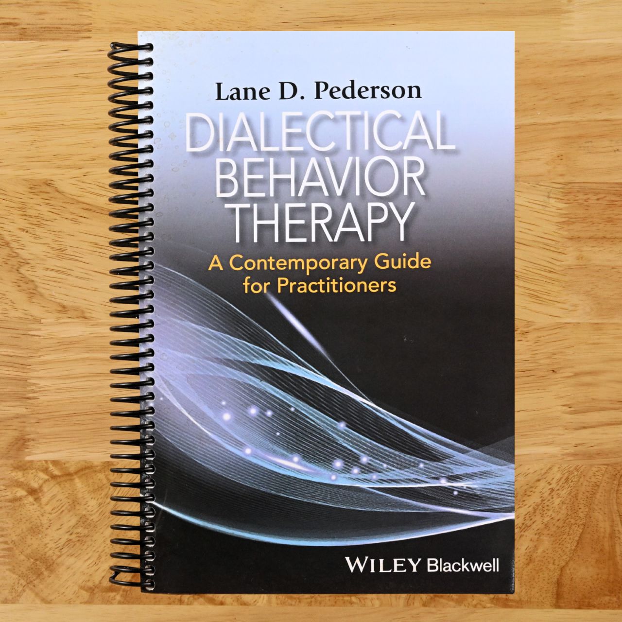 Dialectical Behavior Therapy: A Contemporary Guide for Practitioners (Spiral bound) Happy Coil spiral bound book