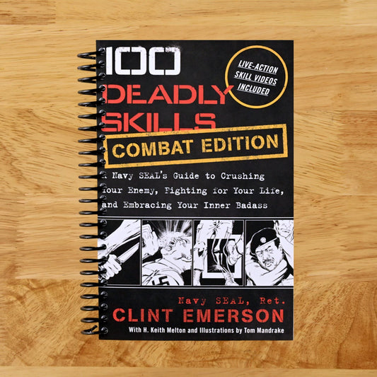 100 Deadly Skills: COMBAT EDITION: A Navy SEAL's Guide to Crushing Your Enemy, Fighting for Your Life, and Embracing Your Inner Badass (Spiral bound) Happy Coil spiral bound book