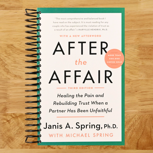After the Affair, Third Edition: Healing the Pain and Rebuilding Trust When a Partner Has Been Unfaithful   (Spiral bound)