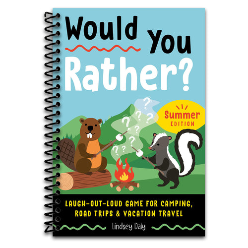 Would You Rather? Summer Edition: Laugh-Out-Loud Game for Camping, Road Trips, and Vacation Travel