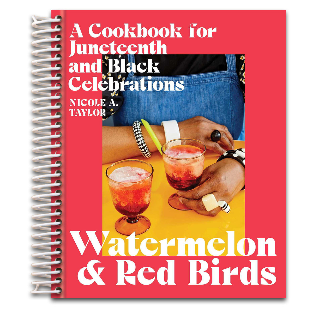 Watermelon and Red Birds: A Cookbook for Juneteenth and Black Celebrations