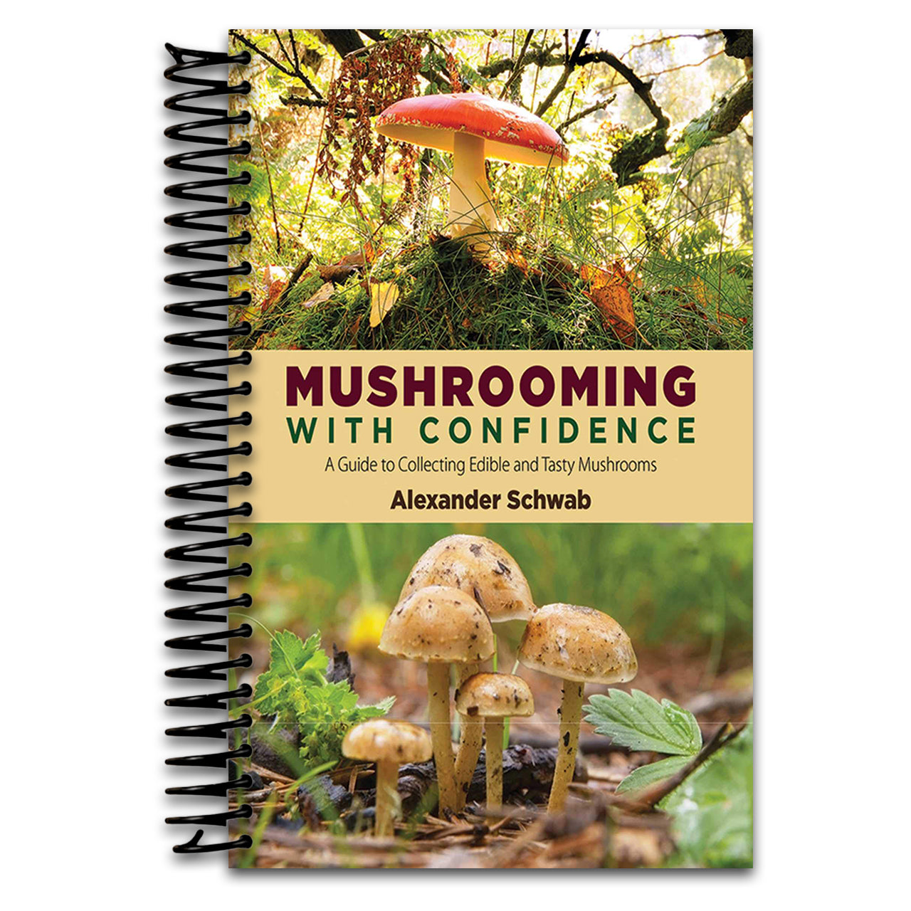 Mushrooming with Confidence: A Guide to Collecting Edible and Tasty Mushrooms   (Spiral bound)