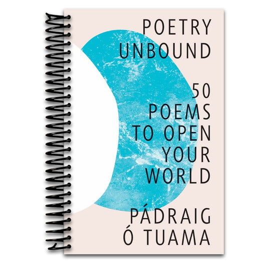 Poetry Unbound: 50 Poems to Open Your World (Spiral bound) Happy Coil spiral bound book