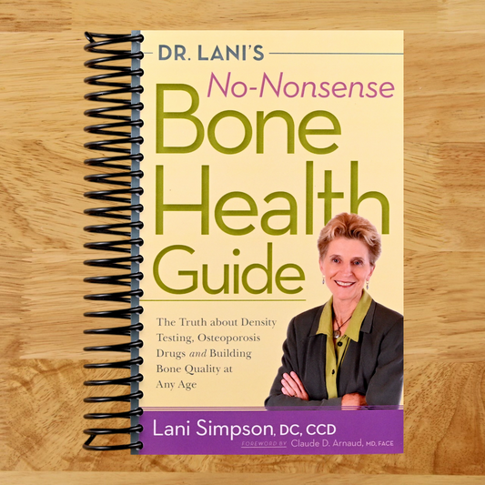 Dr. Lani's No-Nonsense Bone Health Guide: The Truth About Density Testing, Osteoporosis Drugs, and Building Bone Quality at Any Age (Spiral bound) Happy Coil spiral bound book