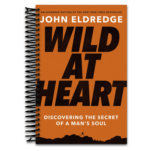Wild at Heart Expanded Edition: Discovering the Secret of a Man's Soul   (Spiral bound)