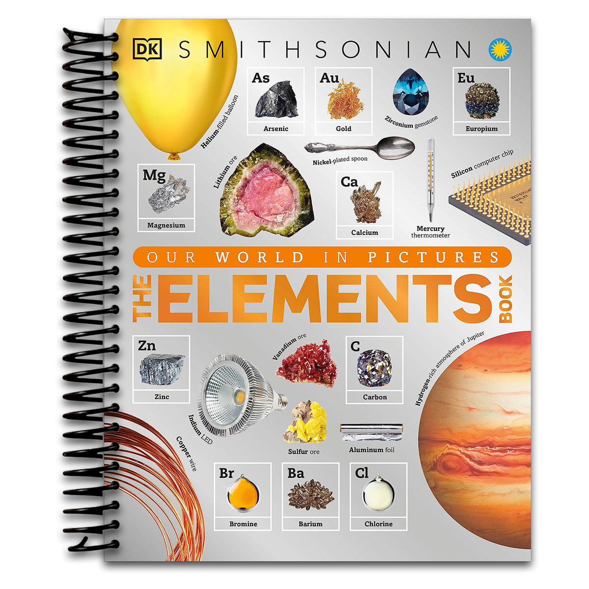 The Elements Book: A Visual Encyclopedia of the Periodic Table (DK Our World in Pictures)   (Spiral bound)