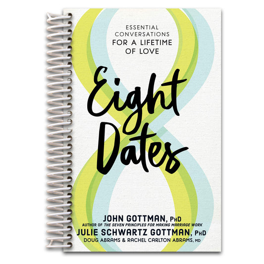 Eight Dates: Essential Conversations for a Lifetime of Love
