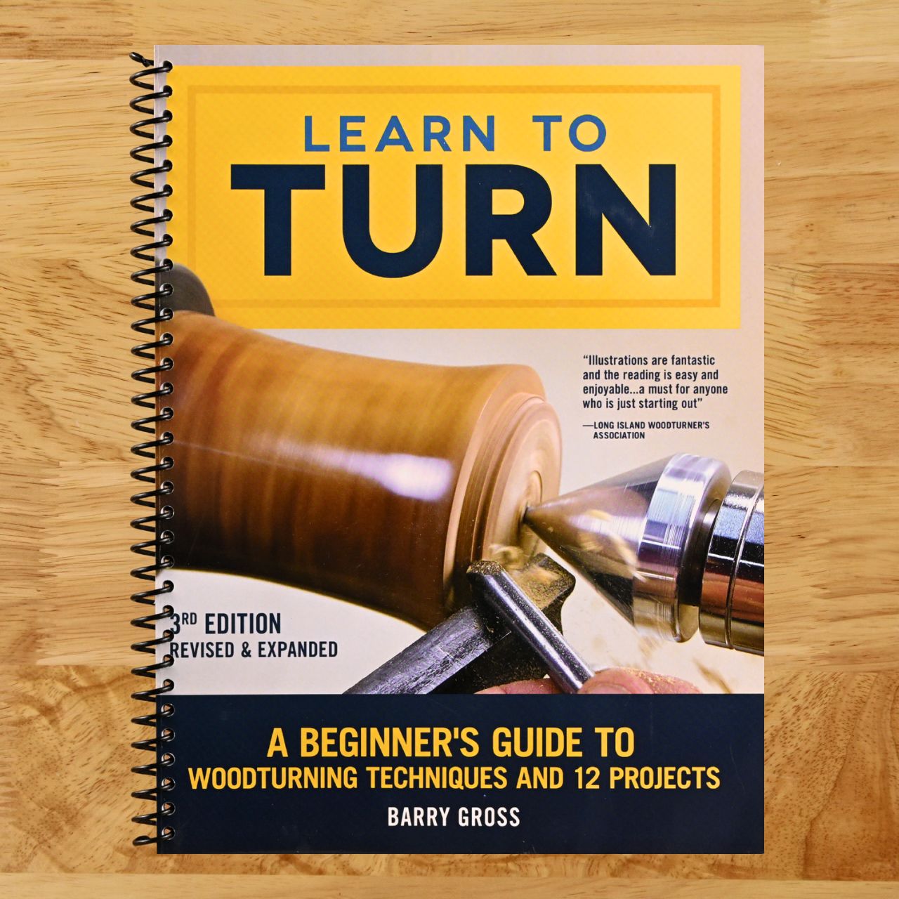 Learn to Turn, 3rd Edition Revised & Expanded: A Beginner's Guide to Woodturning Techniques and 12 Projects (Fox Chapel Publishing) Step-by-Step Instructions, Troubleshooting, Tips, & Expert Advice (Spiral bound) Happy Coil spiral bound book