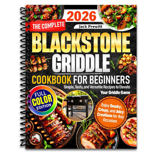The Complete Blackstone Griddle Cookbook for Beginners: Simple, Tasty, and Versatile Recipes to Elevate Your Griddle Game — Enjoy Smoky, Crispy, and Juicy Creations for Any Occasion (Spiral bound) Happy Coil spiral bound book