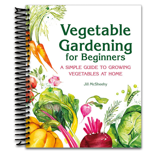 Vegetable Gardening for Beginners: A Simple Guide to Growing Vegetables at Home