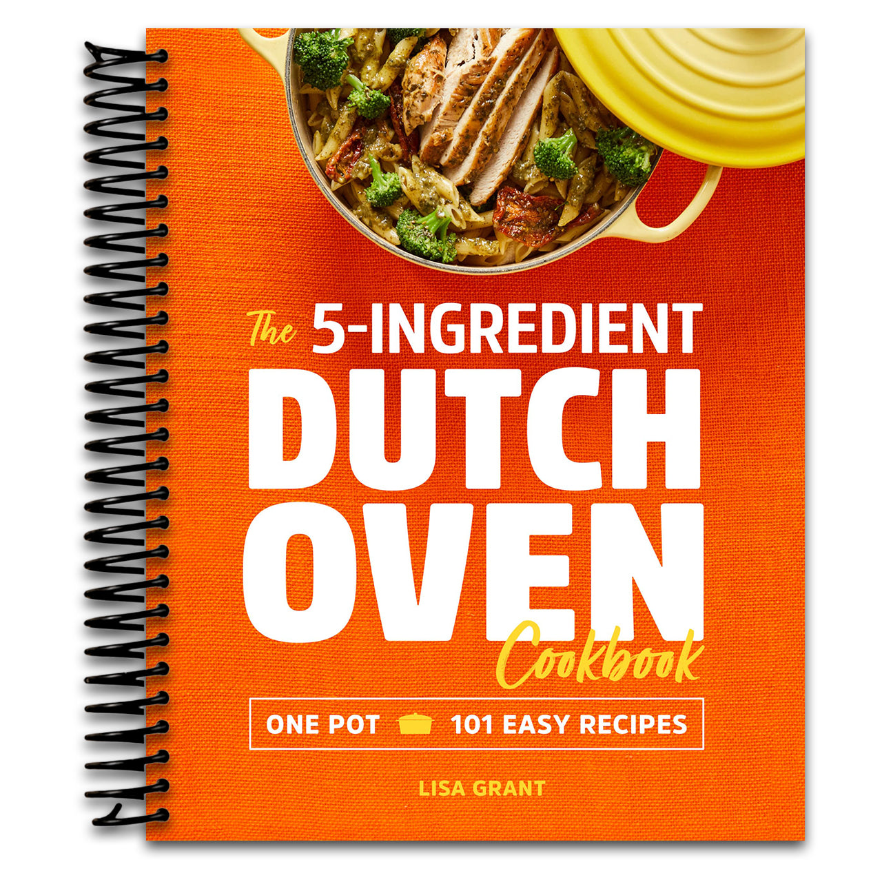 The 5-Ingredient Dutch Oven Cookbook: One Pot, 101 Easy Recipes (Spiral bound) Happy Coil spiral bound book