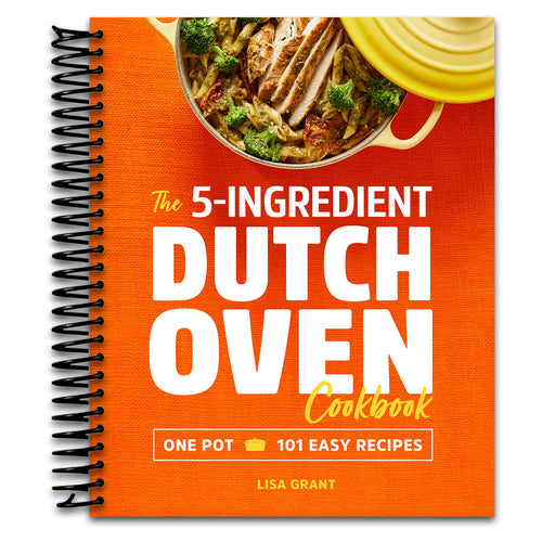 The 5-Ingredient Dutch Oven Cookbook: One Pot, 101 Easy Recipes (Spiral bound) Happy Coil spiral bound book