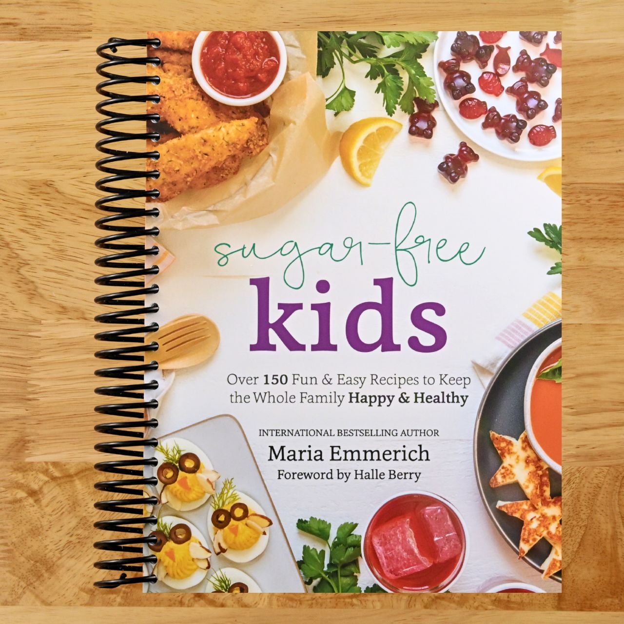 Sugar-Free Kids: Over 150 Fun & Easy Recipes to Keep the Whole Family Happy & Healthy (Spiral bound) Happy Coil spiral bound book