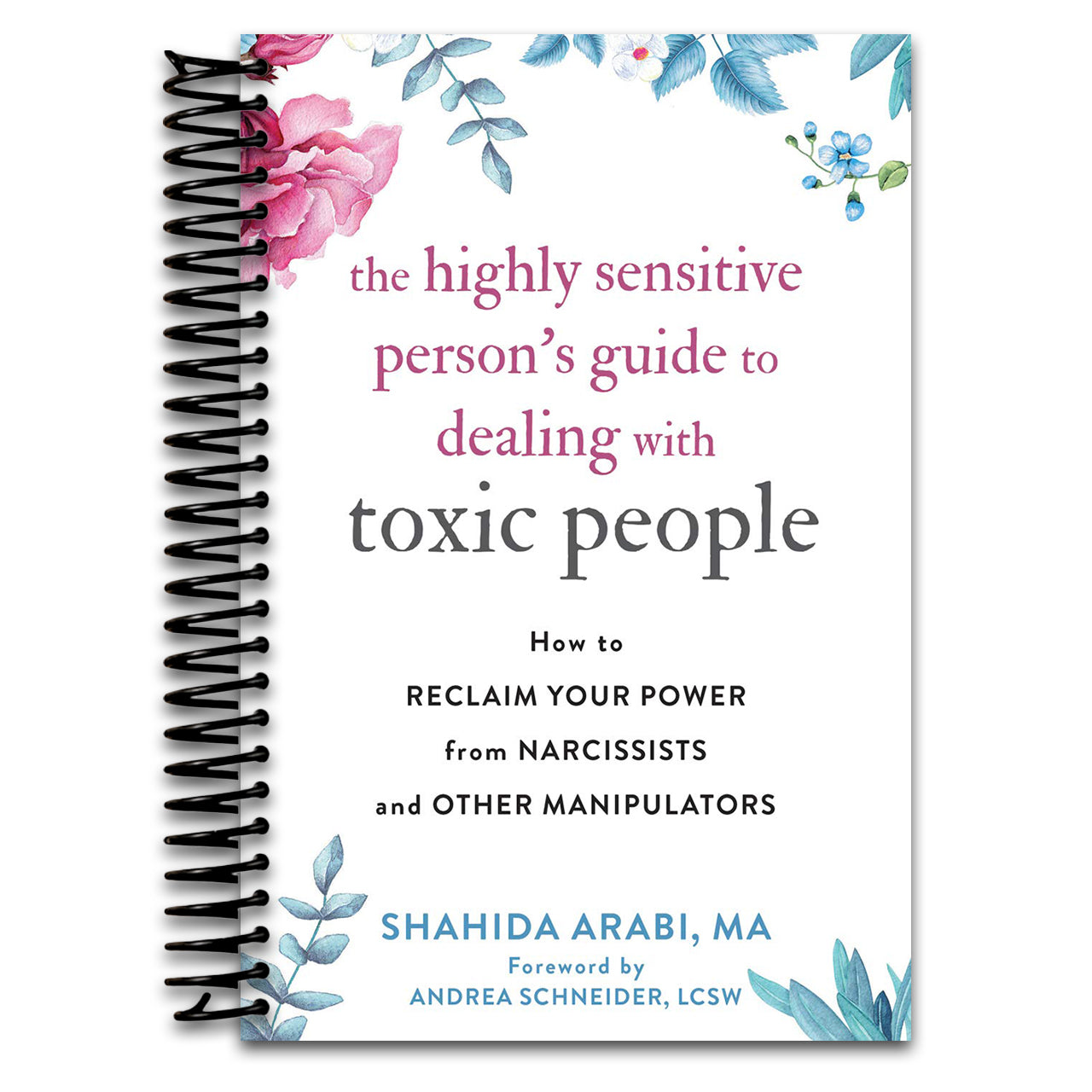 The Highly Sensitive Person's Guide to Dealing with Toxic People: How to Reclaim Your Power from Narcissists and Other Manipulators (Spiral bound) Happy Coil spiral bound book
