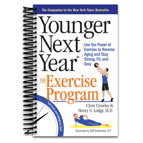 Younger Next Year: The Exercise Program: Use the Power of Exercise to Reverse Aging and Stay Strong, Fit, and Sexy (Spiral bound) Happy Coil spiral bound book