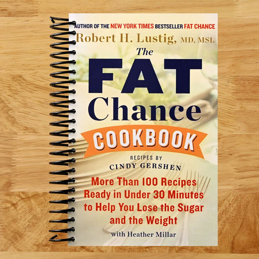 The Fat Chance Cookbook: More Than 100 Recipes Ready in Under 30 Minutes to Help You Lose the Sugar and the Weight (Spiral bound) Happy Coil spiral bound book