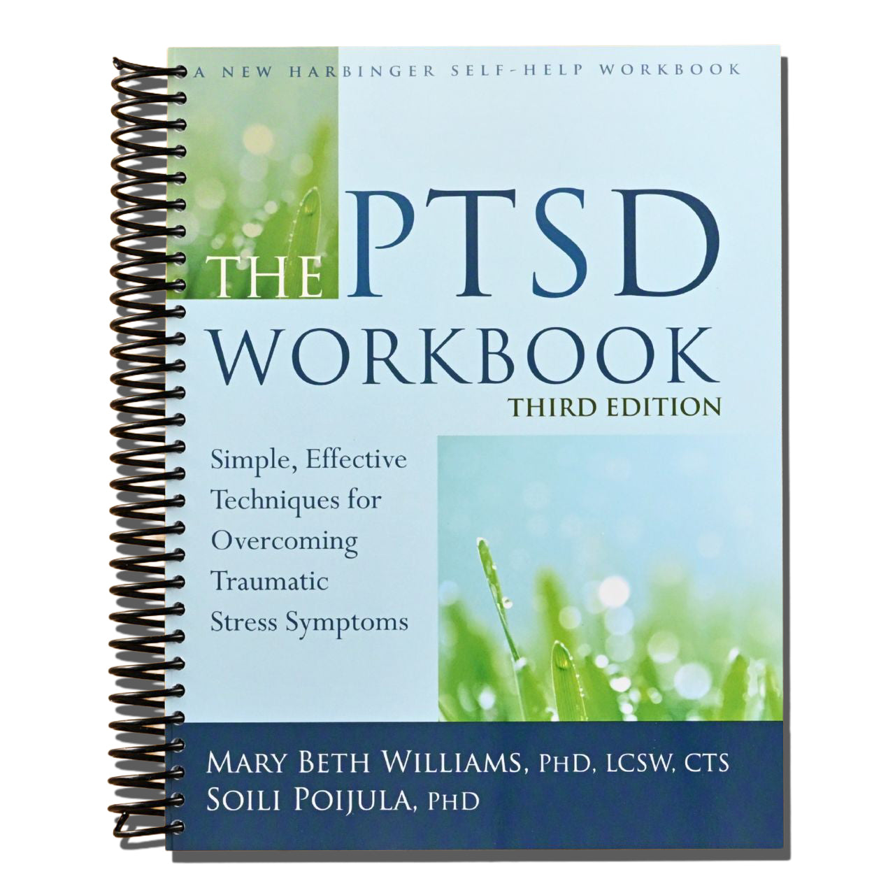 The PTSD Workbook: Simple, Effective Techniques for Overcoming Traumatic Stress Symptoms   (Spiral bound)