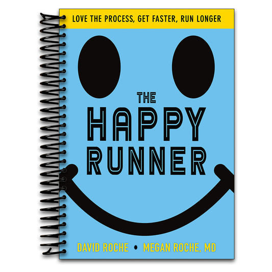 The Happy Runner: Love the Process, Get Faster, Run Longer   (Spiral bound)