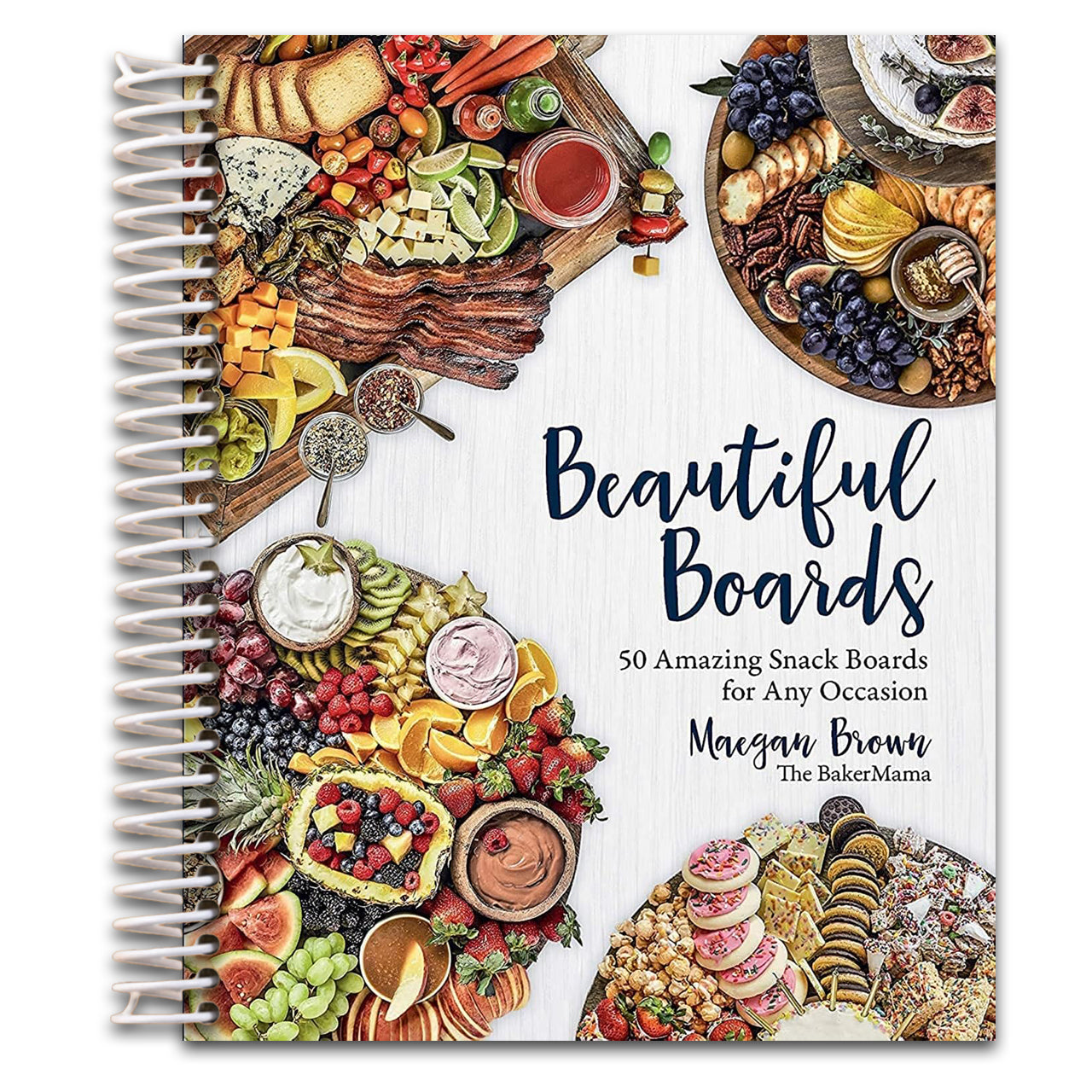 Beautiful Boards: 50 Amazing Snack Boards for Any Occasion