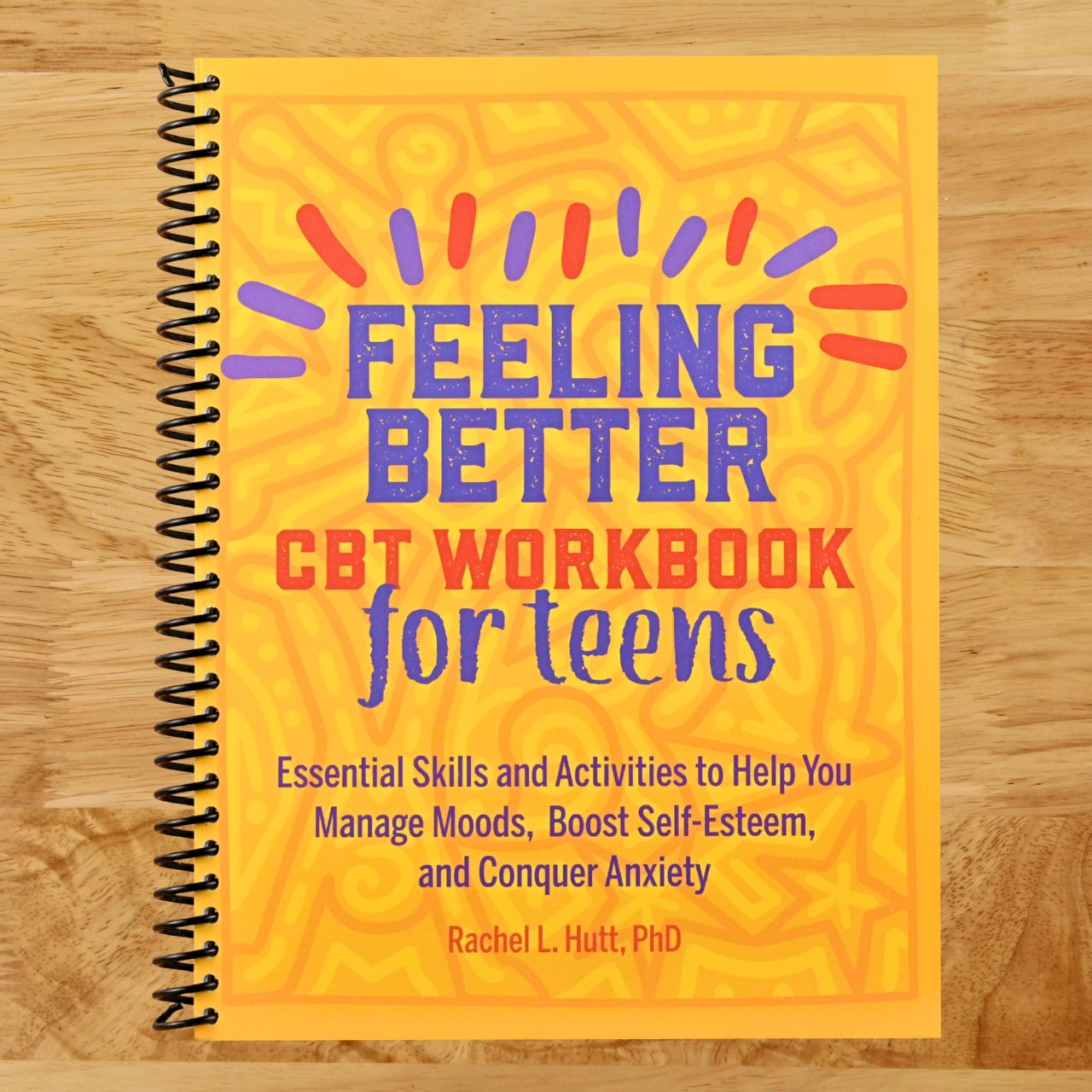 Feeling Better: CBT Workbook for Teens: Essential Skills and Activities to Help You Manage Moods, Boost Self-Esteem, and Conquer Anxiety (Health and Wellness Workbooks for Teens) (Spiral bound) Happy Coil spiral bound book