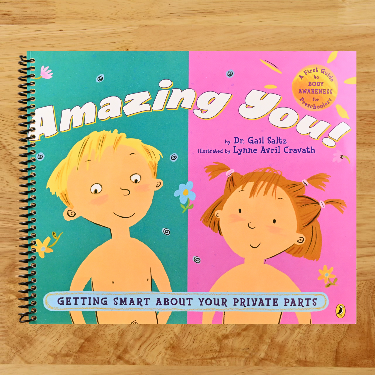 Amazing You!: Getting Smart About Your Private Parts: A First Guide to Body Awareness for Pre-Schoolers (Spiral bound) Happy Coil spiral bound book