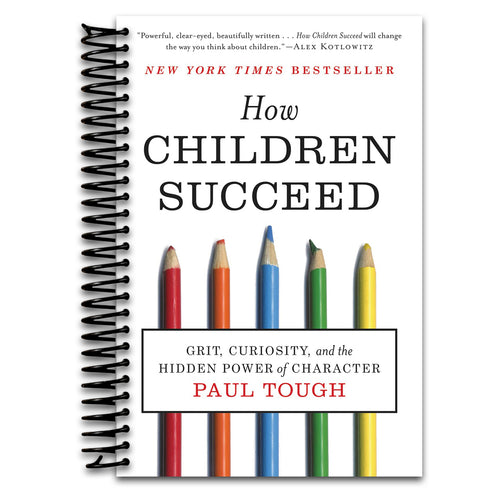 How Children Succeed: Grit, Curiosity, and the Hidden Power of Character  (Spiral bound)
