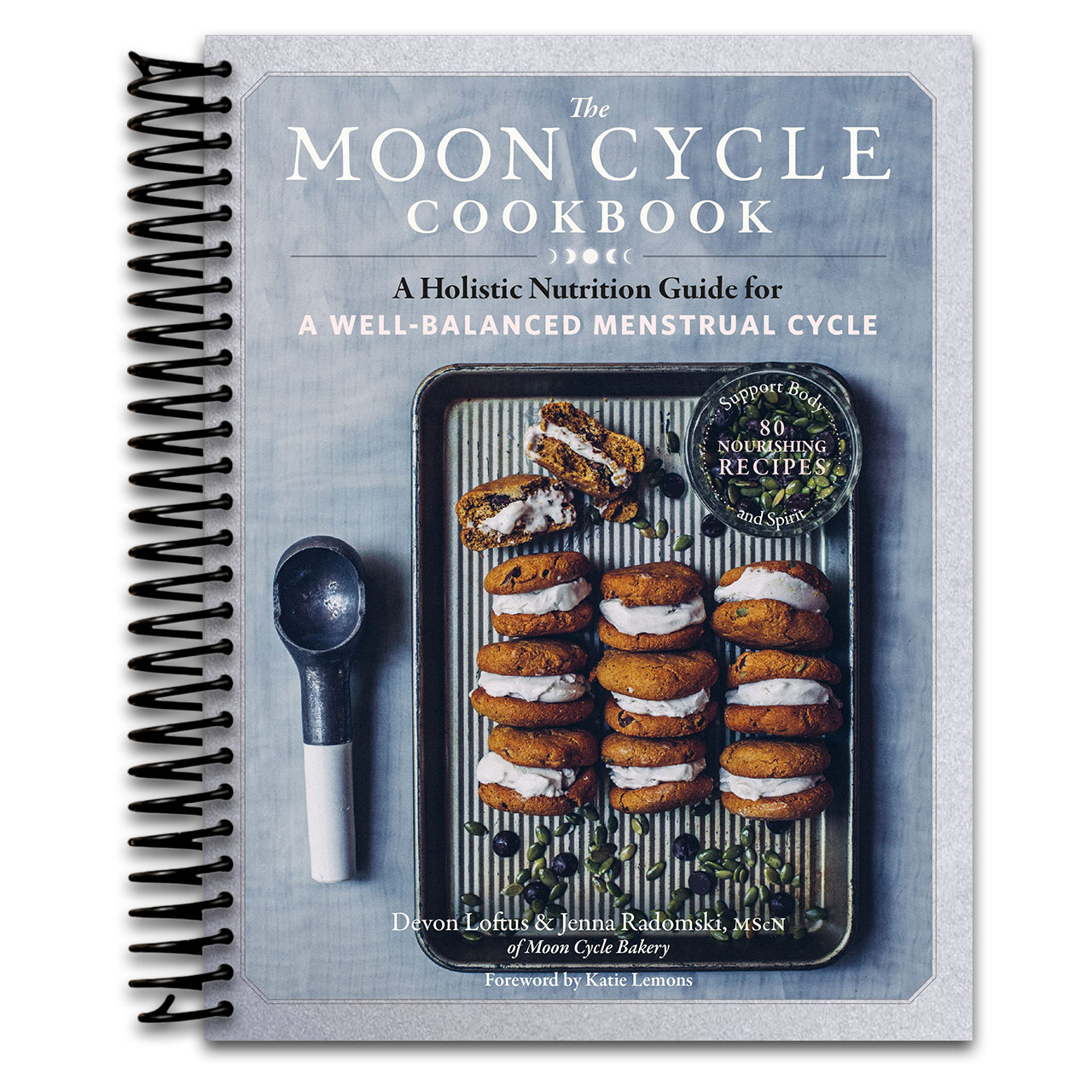 The Moon Cycle Cookbook: A Holistic Nutrition Guide for a Well-Balanced Menstrual Cycle (Spiral bound) Happy Coil spiral bound book