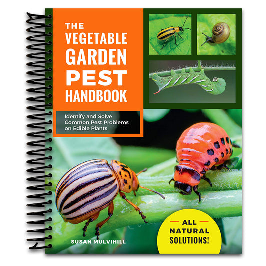 The Vegetable Garden Pest Handbook: Identify and Solve Common Pest Problems on Edible Plants - All Natural Solutions!