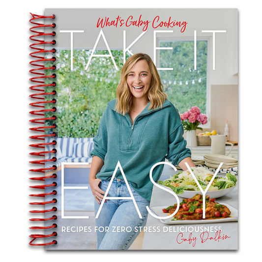 What's Gaby Cooking: Take It Easy: Recipes for Zero Stress Deliciousness   (Spiral bound)