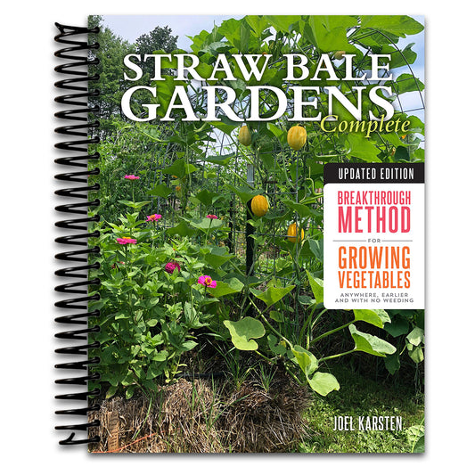 Straw Bale Gardens Complete, Updated Edition: Breakthrough Method for Growing Vegetables Anywhere, Earlier and with No Weeding