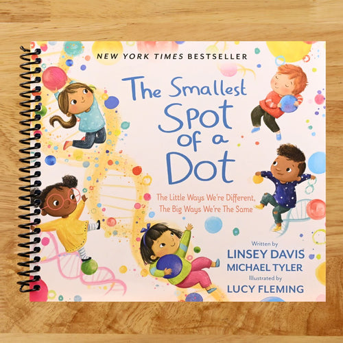 The Smallest Spot of a Dot: The Little Ways We’re Different, The Big Ways We’re the Same (Spiral bound) Happy Coil spiral bound book