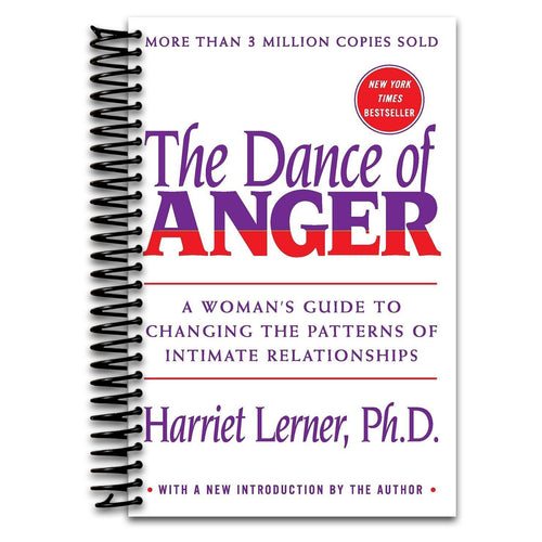 The Dance of Anger: A Woman's Guide to Changing the Patterns of Intimate Relationships