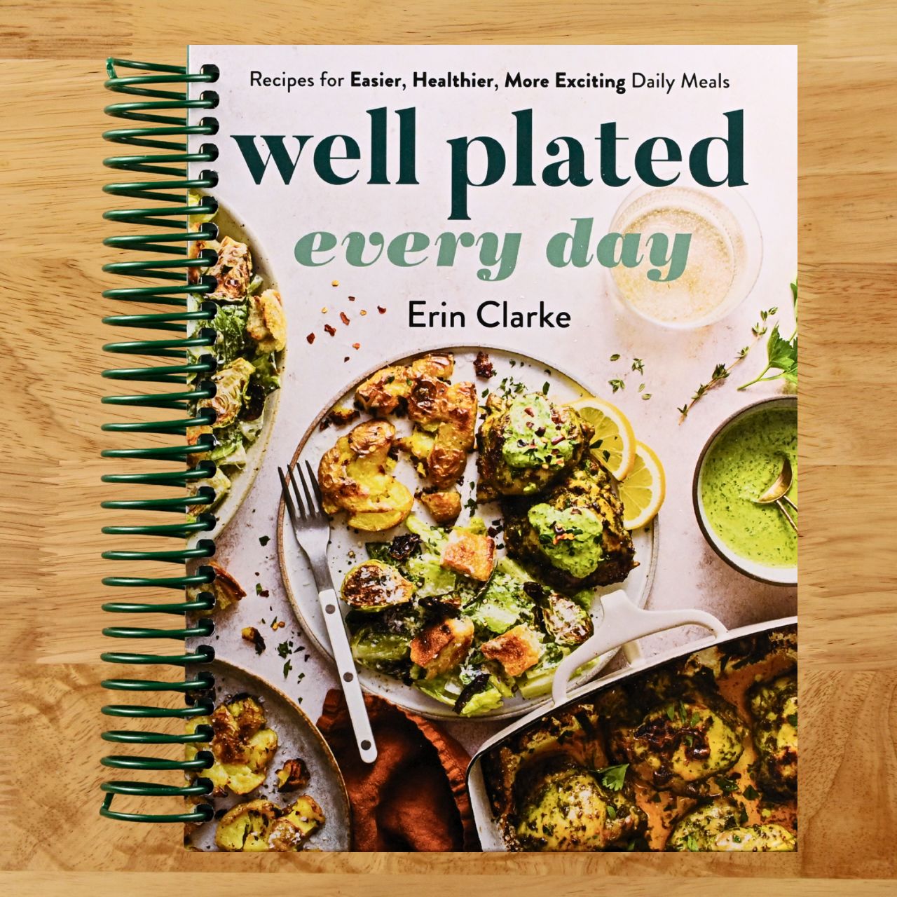 Well Plated Every Day: Recipes for Easier, Healthier, More Exciting Daily Meals: A Cookbook (Spiral bound) Happy Coil spiral bound book