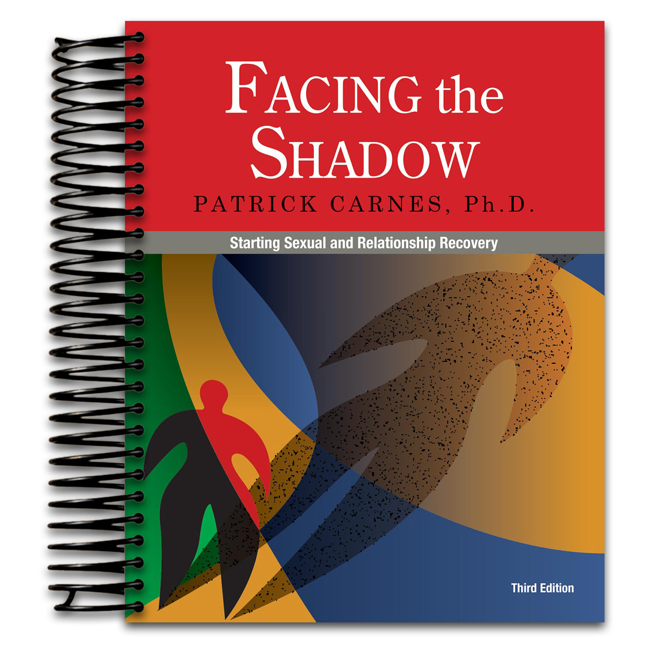 Facing the Shadow [3rd Edition]: Starting Sexual and Relationship Recovery   (Spiral bound)