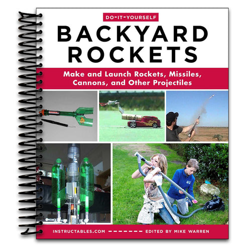 Do-It-Yourself Backyard Rockets: Make and Launch Rockets, Missiles, Cannons, and Other Projectiles (Spiral bound) Happy Coil spiral bound book