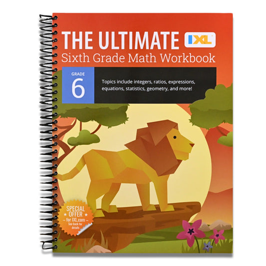 The IXL Ultimate 6th Grade Math Workbook, Activity Book for Kids Ages 11-12 Covering Geometry, Statistics, Equations, Integers, Ratio, and More Mathematics (IXL Ultimate Workbooks)