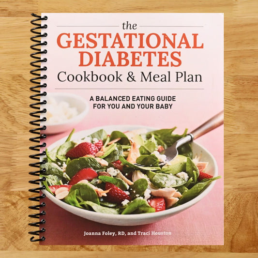 The Gestational Diabetes Cookbook & Meal Plan: A Balanced Eating Guide for You and Your Baby (Spiral bound) Happy Coil spiral bound book