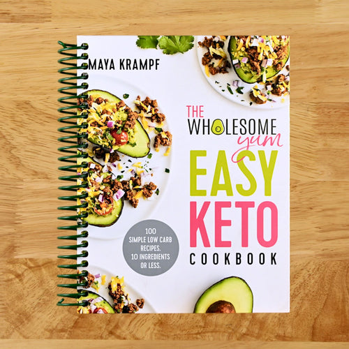The Wholesome Yum Easy Keto Cookbook: 100 Simple Low Carb Recipes. 10 Ingredients or Less (Spiral bound) Happy Coil spiral bound book