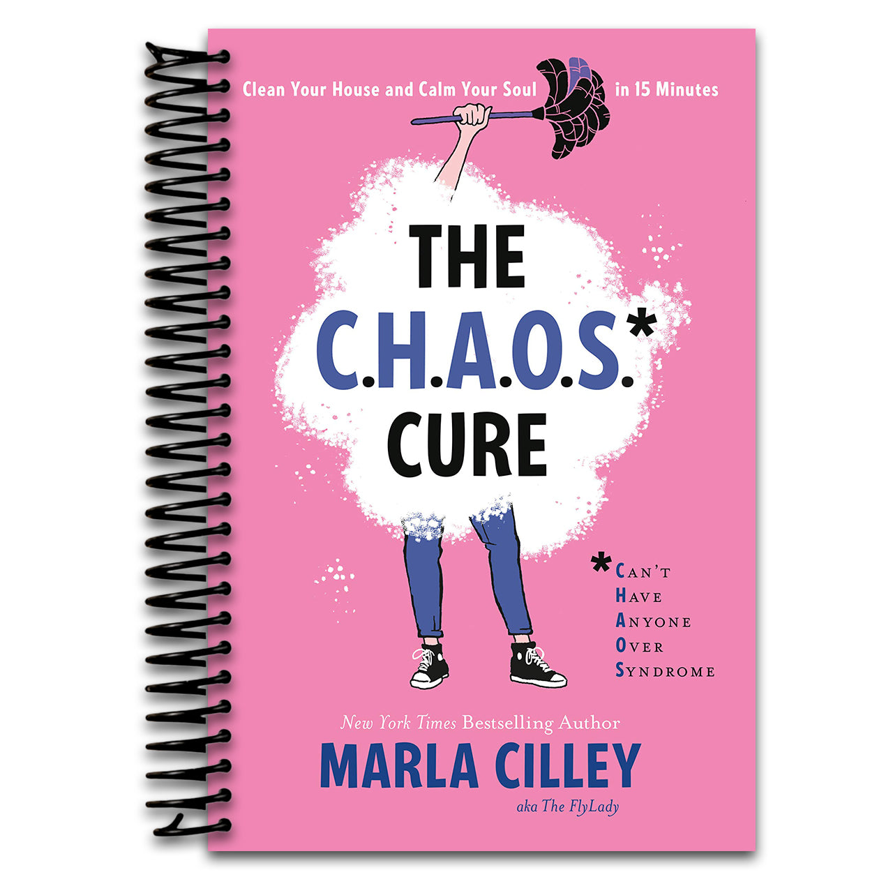 The CHAOS Cure: Clean Your House and Calm Your Soul in 15 Minutes   (Spiral bound)