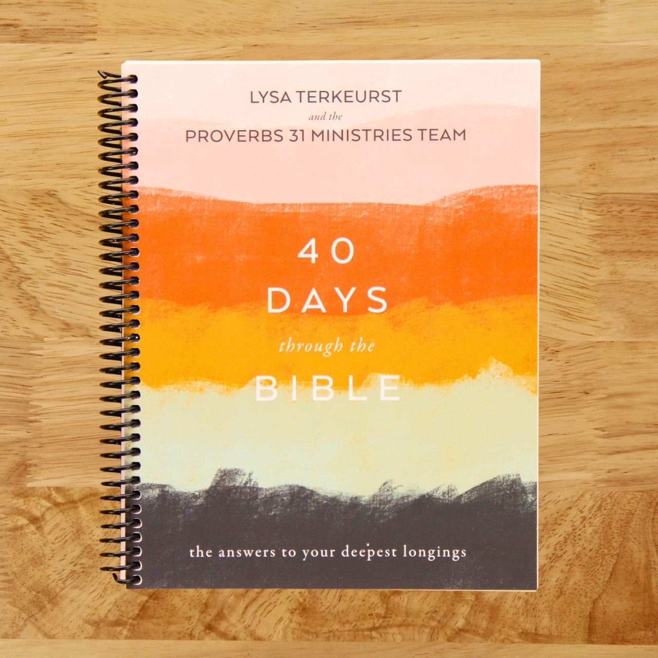 40 Days Through the Bible: The Answers to Your Deepest Longings   (Spiral bound)