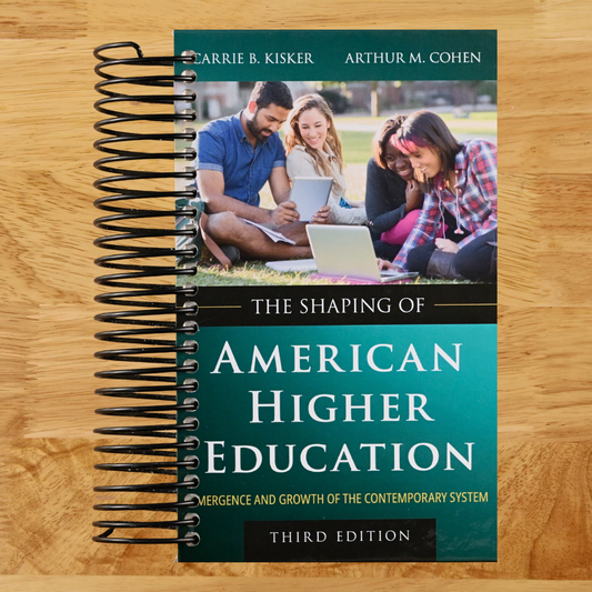 The Shaping of American Higher Education: Emergence and Growth of the Contemporary System   (Spiral bound)